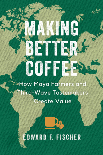 Cover image for Making Better Coffee, isbn: 9780520386976