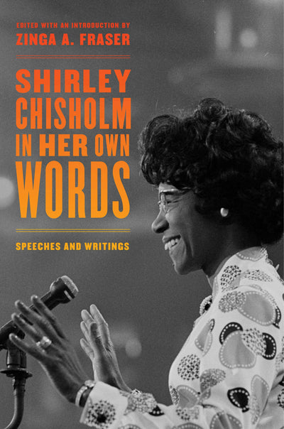 Cover image for Shirley Chisholm in Her Own Words, isbn: 9780520387003
