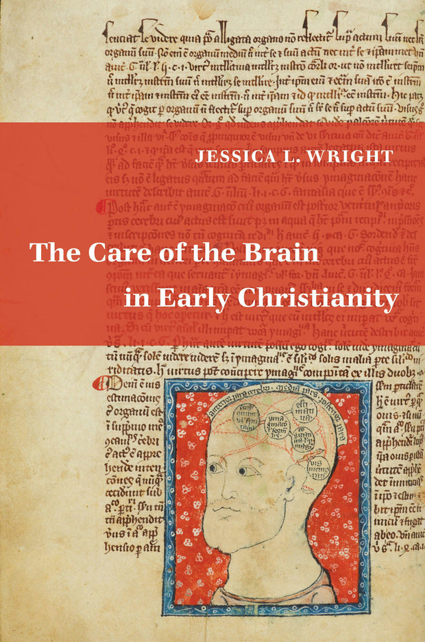 Cover image for The Care of the Brain in Early Christianity, isbn: 9780520387683