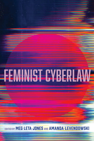 Cover image for Feminist Cyberlaw, isbn: 9780520388550