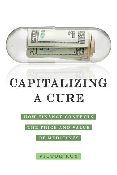 Cover image for Capitalizing a Cure, isbn: 9780520388727