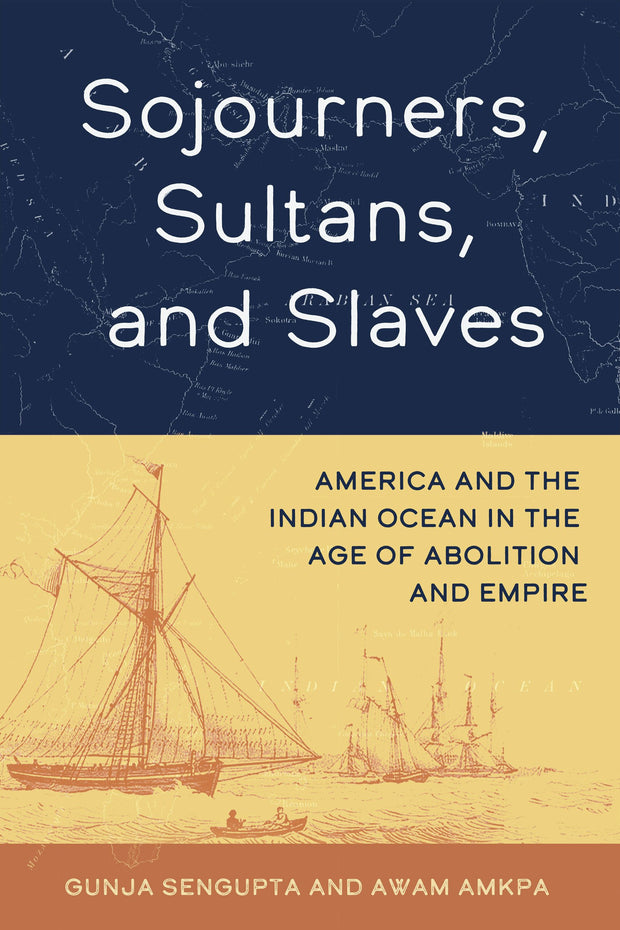 Cover image for Sojourners, Sultans, and Slaves, isbn: 9780520389137