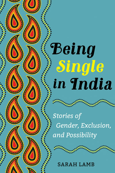 Cover image for Being Single in India, isbn: 9780520389434