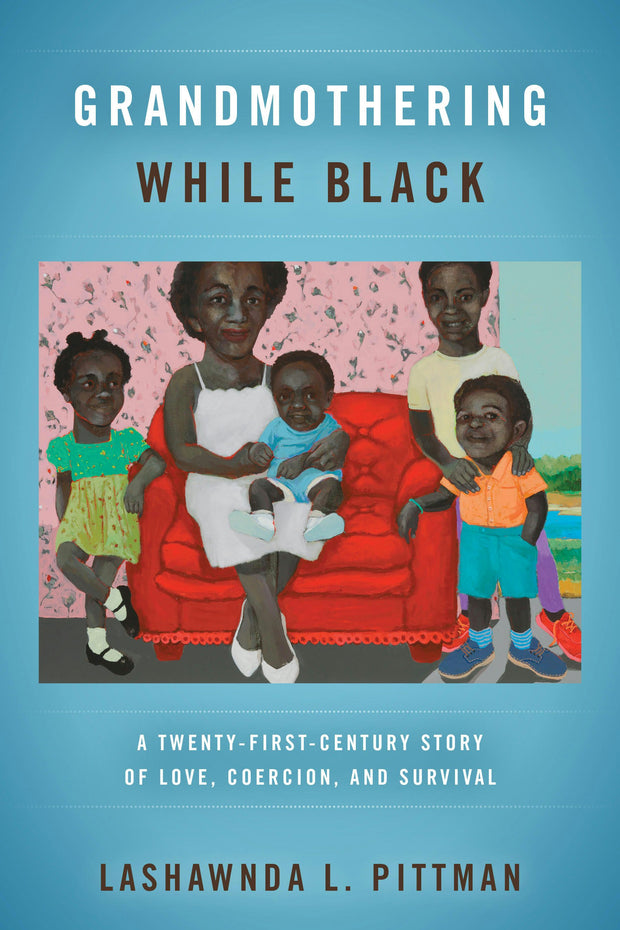 Cover image for Grandmothering While Black, isbn: 9780520389977