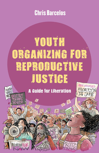 Cover image for Youth Organizing for Reproductive Justice, isbn: 9780520390096