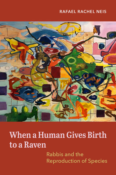 Cover image for When a Human Gives Birth to a Raven, isbn: 9780520391208
