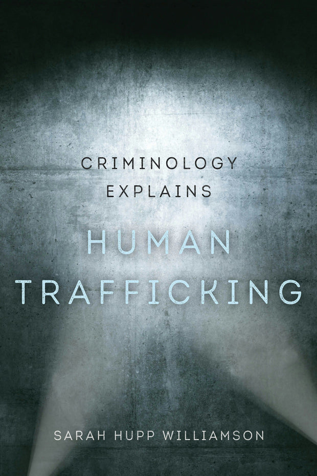 Cover image for Criminology Explains Human Trafficking, isbn: 9780520392427