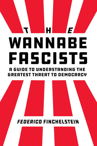 Cover image for The Wannabe Fascists, isbn: 9780520392502