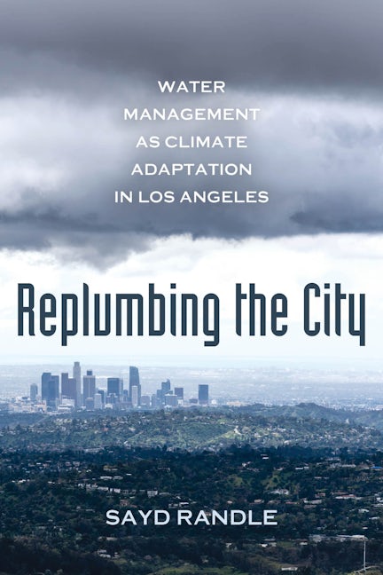 Book cover image for Replumbing the City ISBN: 9780520394049