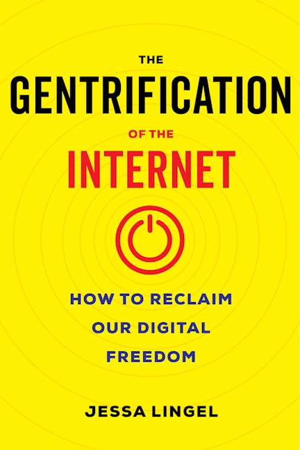 Book cover image for The Gentrification of the Internet ISBN: 9780520395565