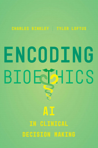 Cover image for Encoding Bioethics, isbn: 9780520397545