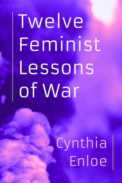 Cover image for Twelve Feminist Lessons of War, isbn: 9780520397682
