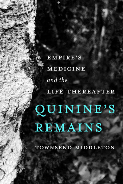 Cover image for Quinine's Remains, isbn: 9780520399136