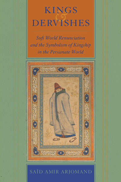 Cover image for Kings and Dervishes, isbn: 9780520401693