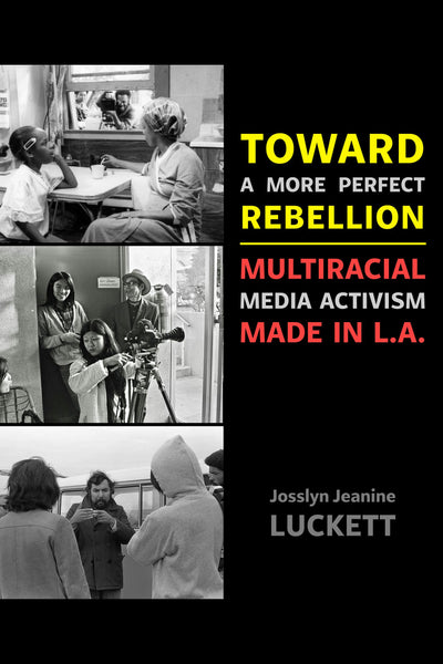 Cover image for Toward a More Perfect Rebellion, isbn: 9780520402157