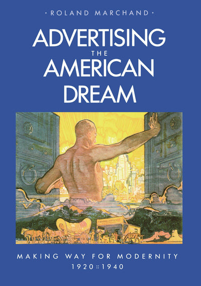Cover image for Advertising the American Dream, isbn: 9780520403659