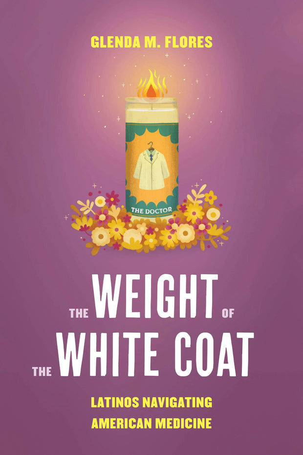 Cover image for The Weight of the White Coat, isbn: 9780520409248