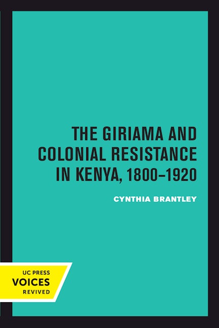 The Giriama and Colonial Resistance in Kenya, 1800–1920