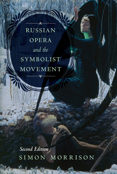 Cover image for Russian Opera and the Symbolist Movement, Second Edition, isbn: 9780520421080