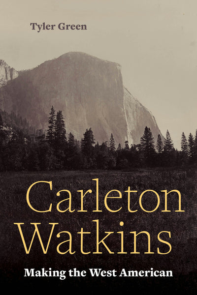 Cover image for Carleton Watkins, isbn: 9780520421431