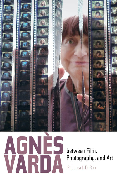 Cover image for Agnes Varda between Film, Photography, and Art, isbn: 9780520421462
