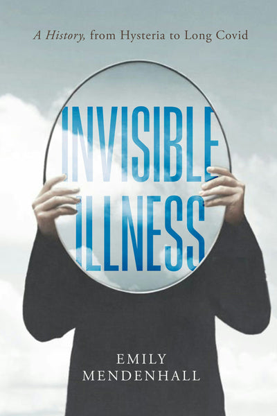 Cover image for Invisible Illness, isbn: 9780520421530