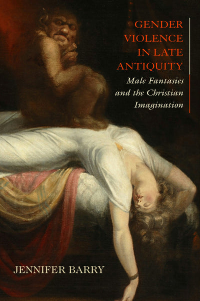 Cover image for Gender Violence in Late Antiquity, isbn: 9780520423510