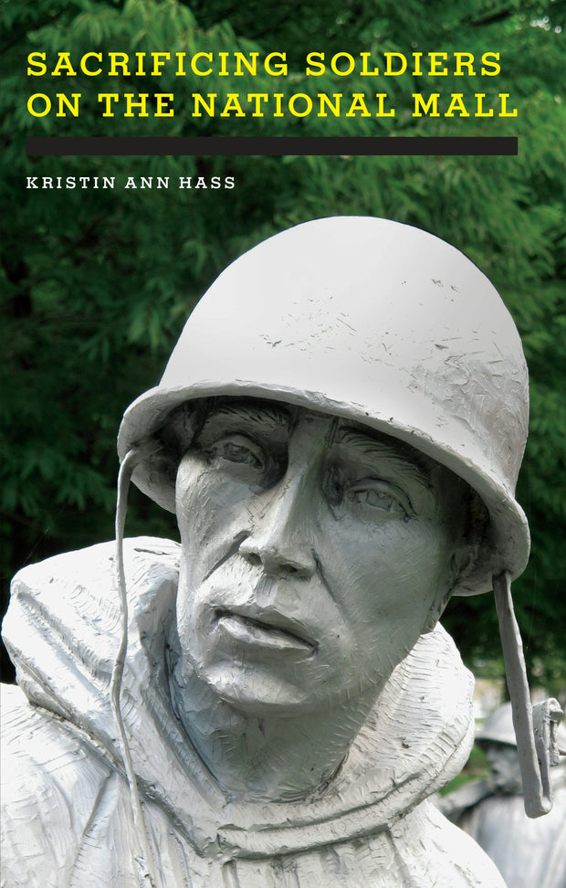 Cover image for Sacrificing Soldiers on the National Mall, isbn: 9780520424432