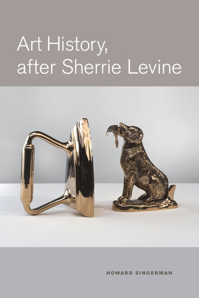 Cover image for Art History, After Sherrie Levine, isbn: 9780520424579