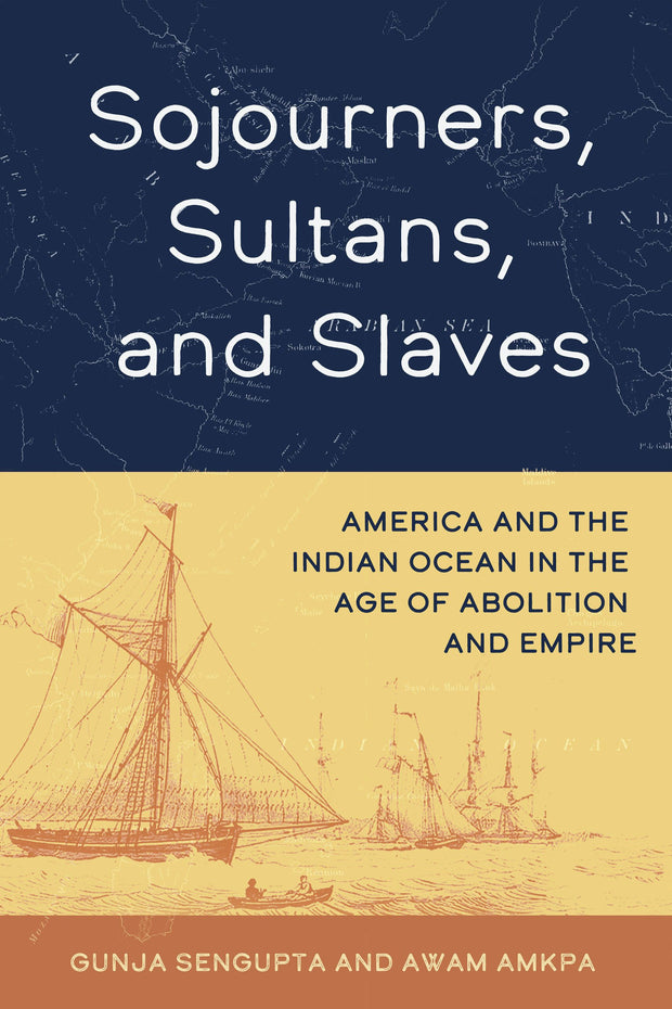 Cover image for Sojourners, Sultans, and Slaves, isbn: 9780520424722