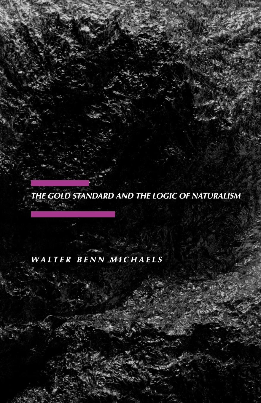 Book cover image for The Gold Standard and the Logic of Naturalism ISBN: 9780520908291