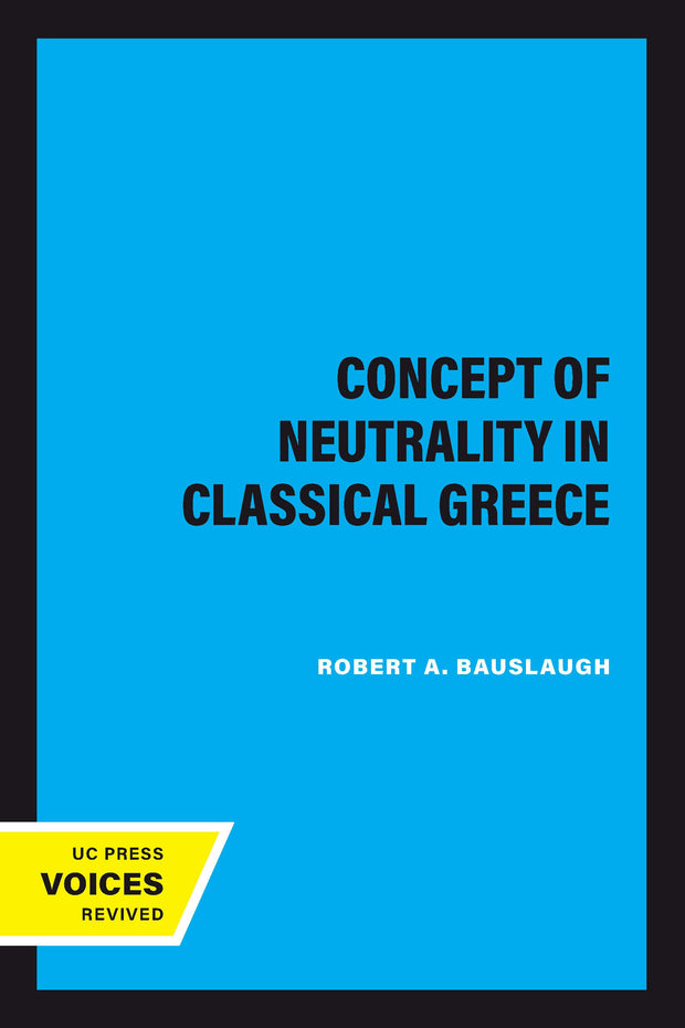 Cover image for The Concept of Neutrality in Classical Greece, isbn: 9780520909335
