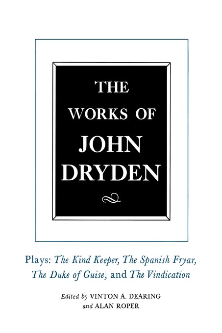 Cover image for The Works of John Dryden, Volume XIV, isbn: 9780520911635