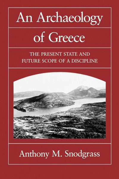 Cover image for An Archaeology of Greece, isbn: 9780520912786