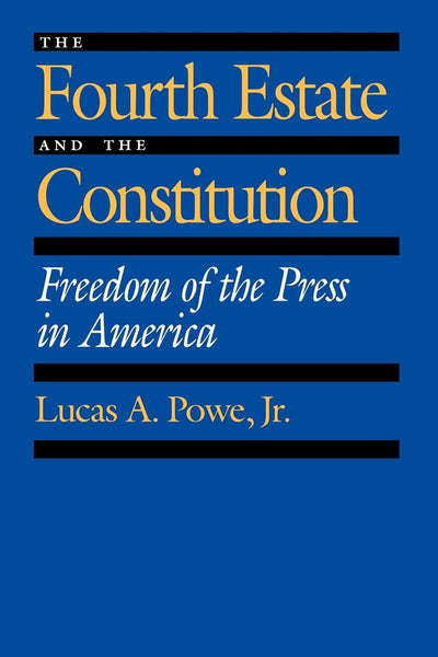 Cover image for The Fourth Estate and the Constitution, isbn: 9780520913165