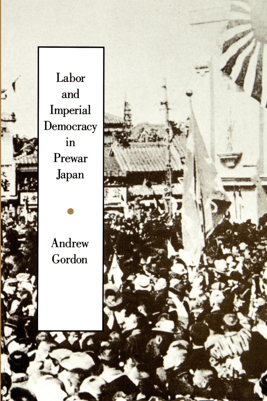 Book cover image for Labor and Imperial Democracy in Prewar Japan ISBN: 9780520913301