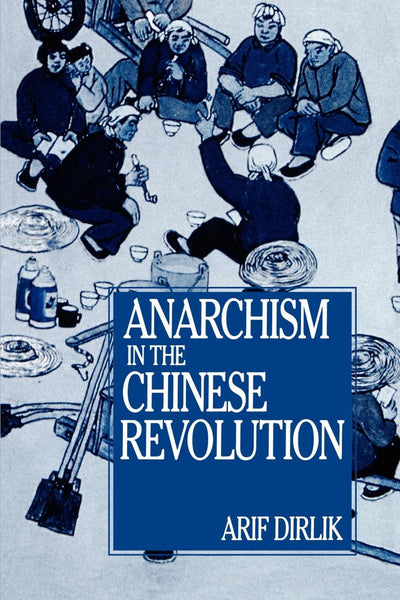 Cover image for Anarchism in the Chinese Revolution, isbn: 9780520913738