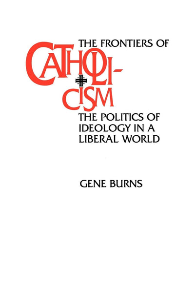 Cover image for The Frontiers of Catholicism, isbn: 9780520915497