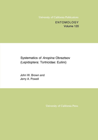 Cover image for Systematics of Anopina Obraztsov (Lepidoptera Tortricidae: Euliini), isbn: 9780520915978