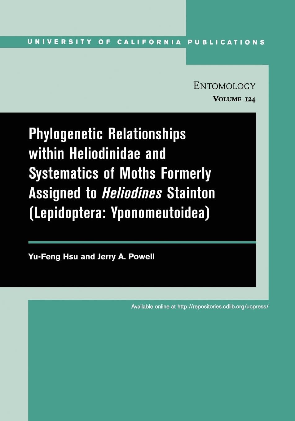 Book cover image for Phylogenetic Relationships within Heliodinidae and Systematics of Moths Formerly Assigned to Heliodines Stainton (Lepidoptera: Yponomeutoidea) ISBN: 9780520916067