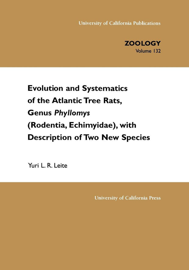 Cover image for Evolution and Systematics of the Atlantic Tree Rats, Genus Phyllomys (Rodentia, Echimyidae), With Description of Two New Species, isbn: 9780520916074