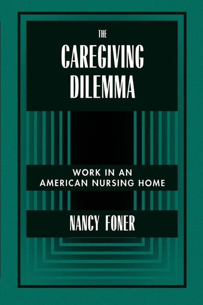 Cover image for The Caregiving Dilemma, isbn: 9780520917132