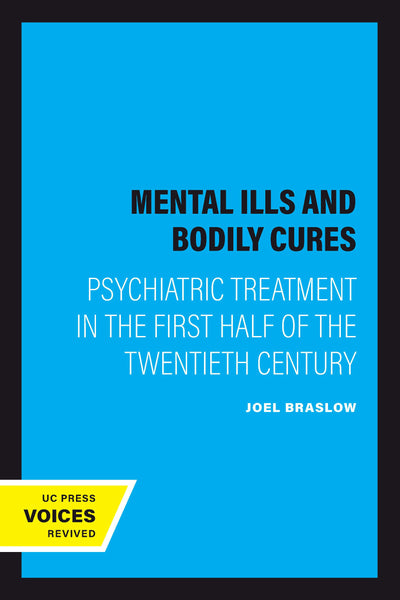 Cover image for Mental Ills and Bodily Cures, isbn: 9780520917934