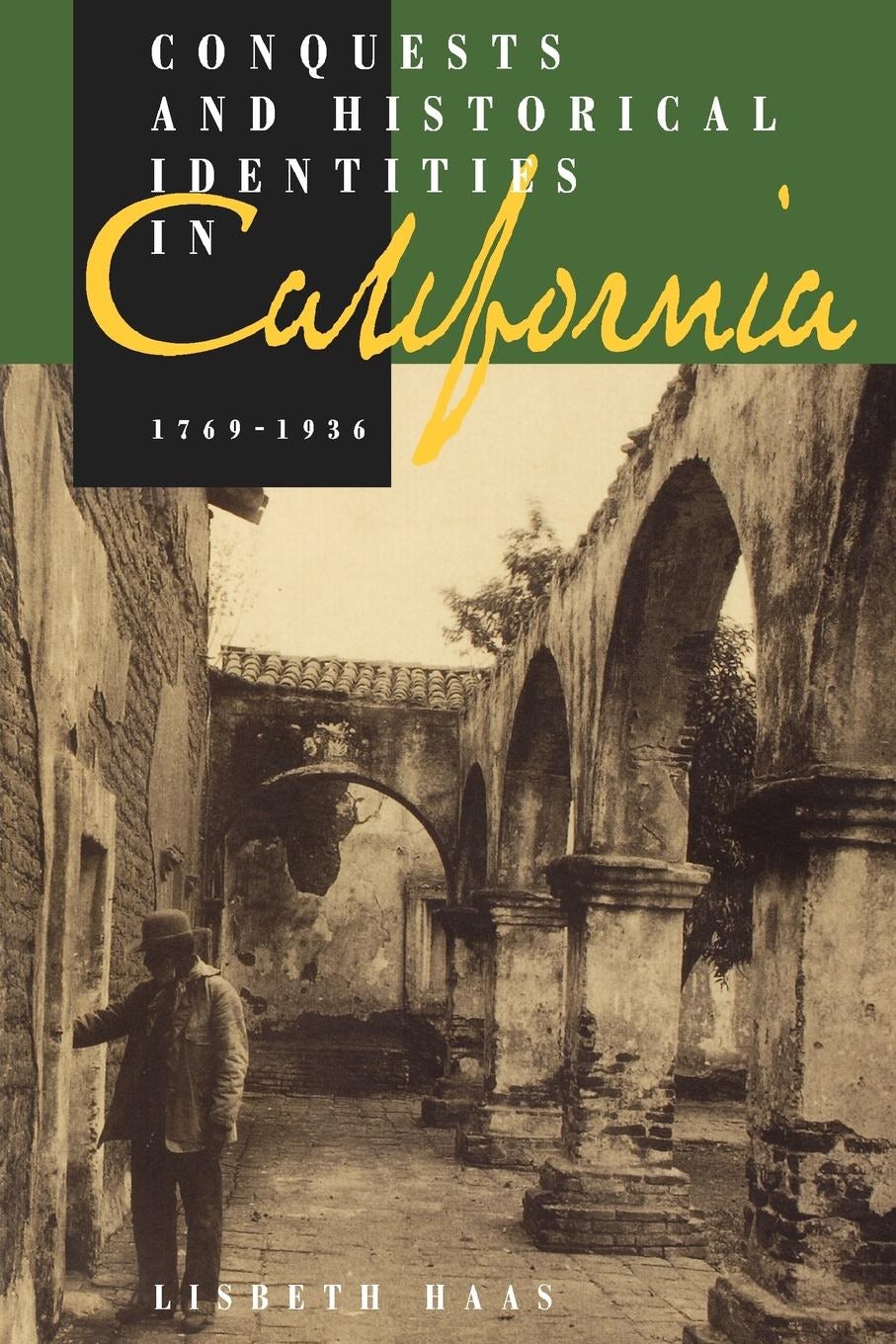 Book cover image for Conquests and Historical Identities in California, 1769-1936 ISBN: 9780520918443