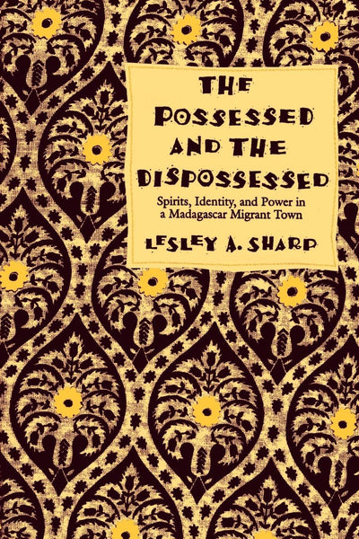 Cover image for The Possessed and the Dispossessed, isbn: 9780520918450