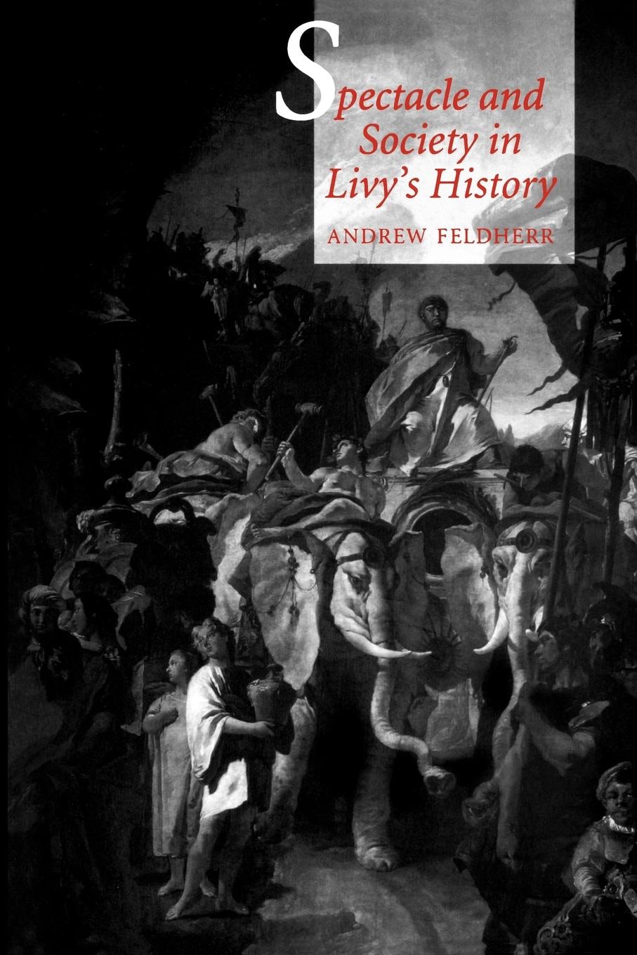 Book cover image for Spectacle and Society in Livy's History ISBN: 9780520919693
