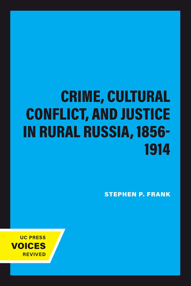 Cover image for Crime, Cultural Conflict, and Justice in Rural Russia, 1856-1914, isbn: 9780520920811