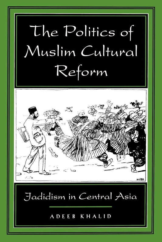The Politics of Muslim Cultural Reform