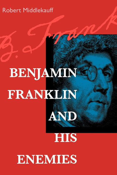 Cover image for Benjamin Franklin and His Enemies, isbn: 9780520921030