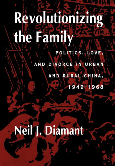 Cover image for Revolutionizing the Family, isbn: 9780520922389
